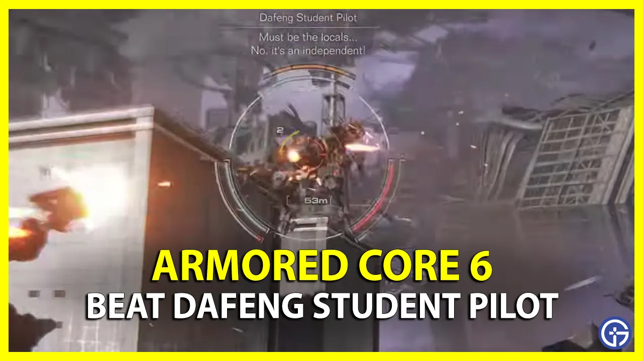 How to Defeat Dafeng Student Pilot in Armored Core 6