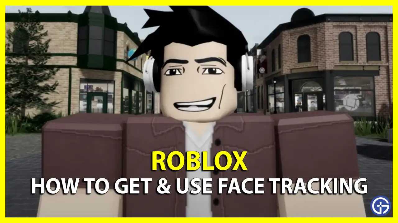 How to Get & Use Roblox Face Tracking