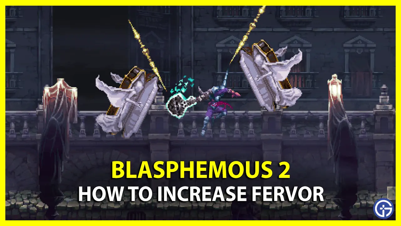 How to Increase Fervor in Blasphemous 2 where is the floating kissing hand location