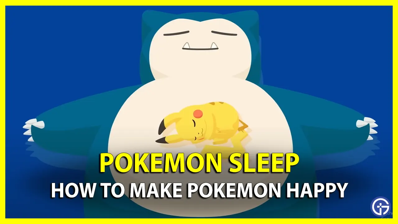 How to Make Your Pokemon Happy in Pokemon Sleep Best Methods To Increase Happiness & Energy