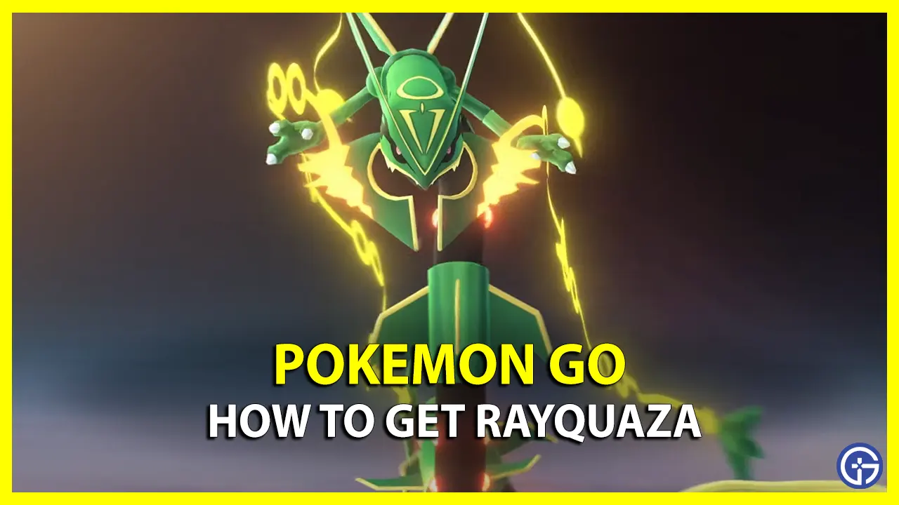 How To Get Rayquaza In Pokemon Go