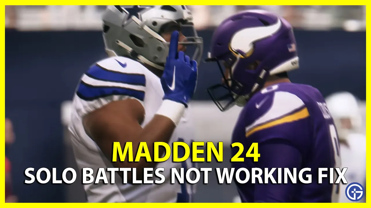 Madden 24 Solo Battles Not Working Troubleshooting Tips