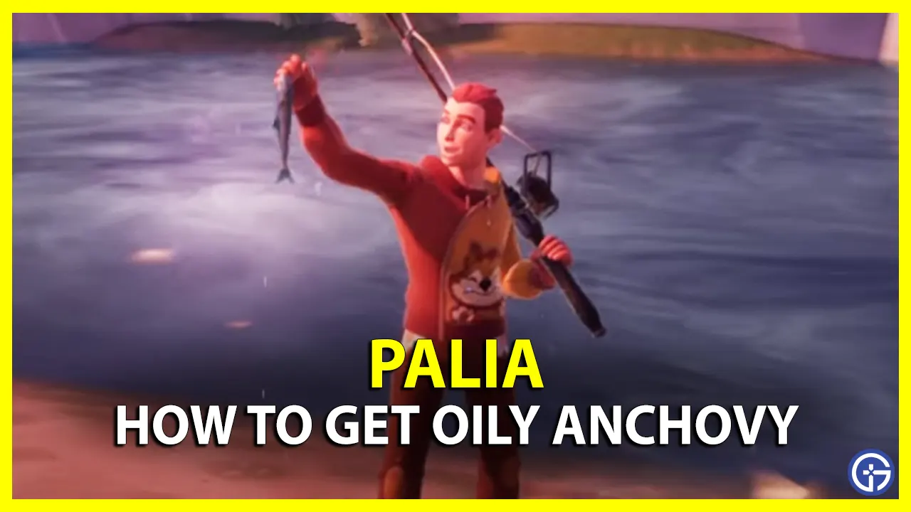 Oily Anchovy In Palia How To Find & Catch best locations spawn spots