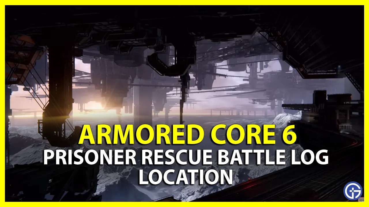 Armored Core 6 Prisoner Rescue Battle Log Location