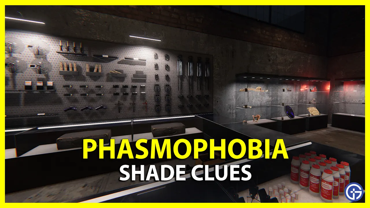 Shade Phasmophobia Clues