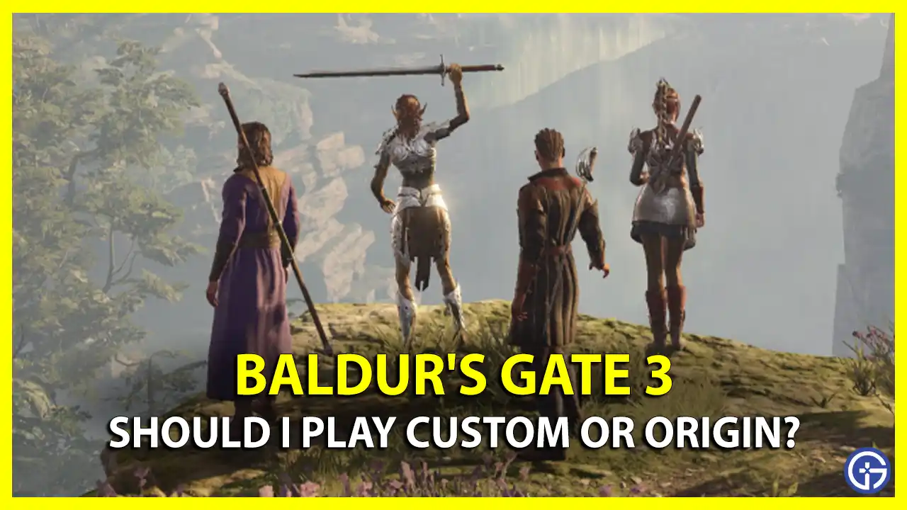 Should You Choose a Custom or Origin Character in Baldur’s Gate 3 BG3