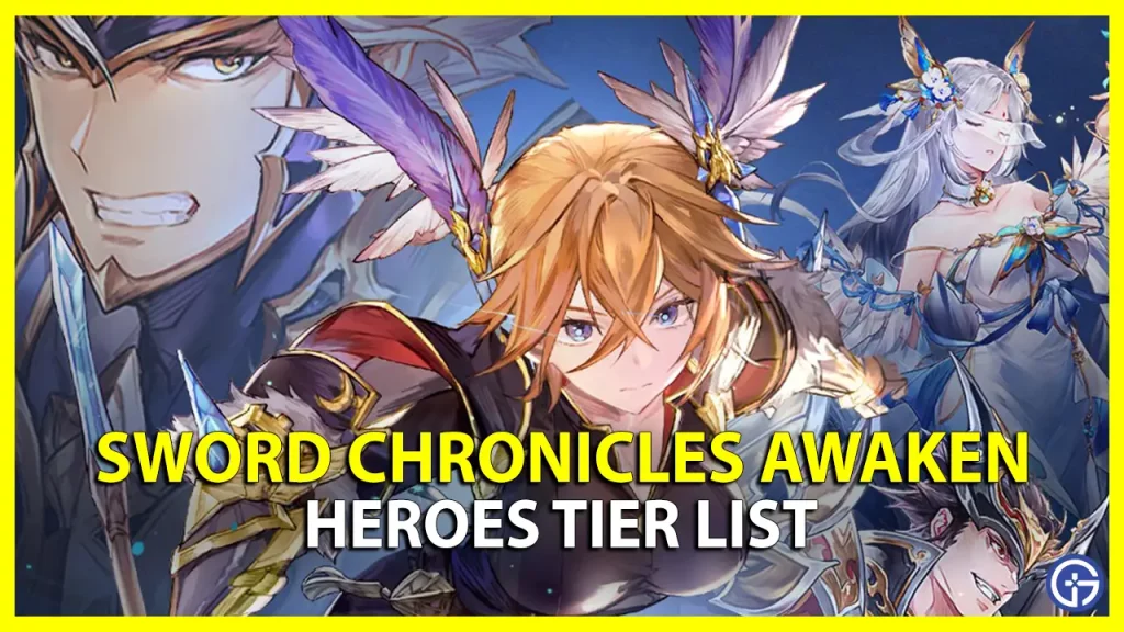 Sword Chronicles Awaken Tier List