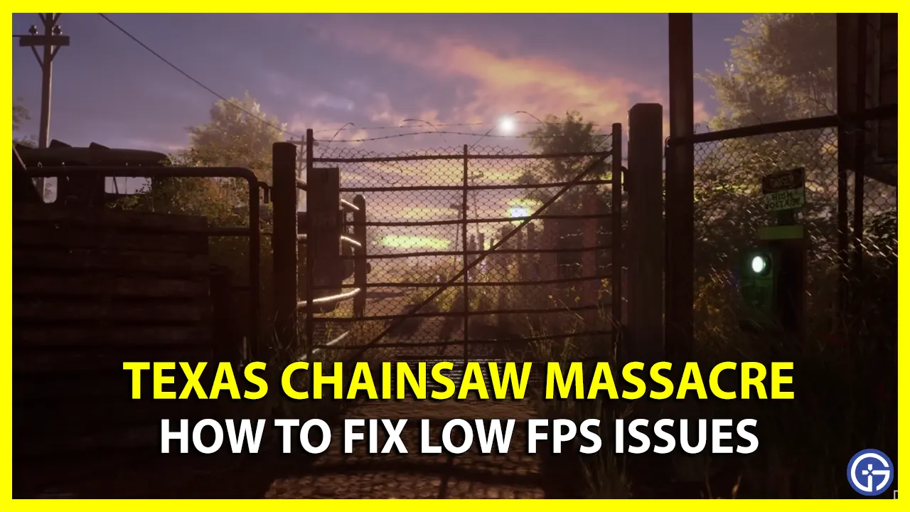 Texas Chainsaw Massacre Game Low FPS Fix