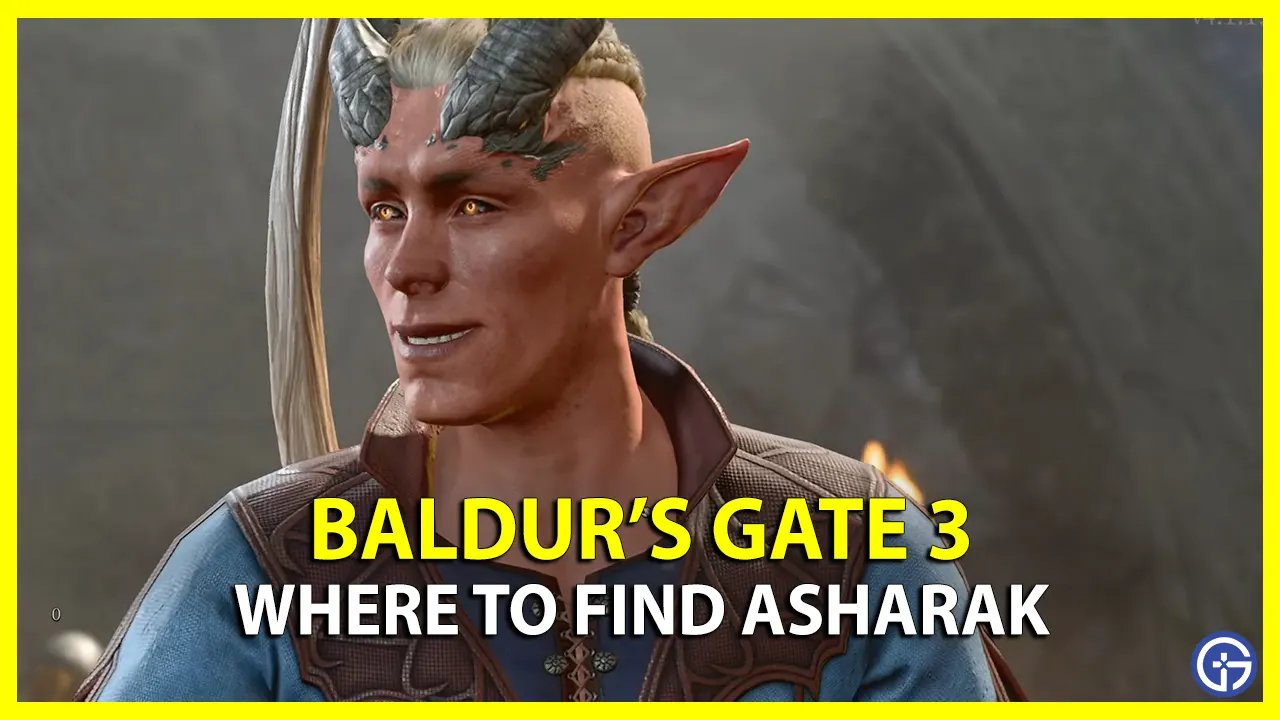 Where to Find Asharak in Baldur's Gate 3