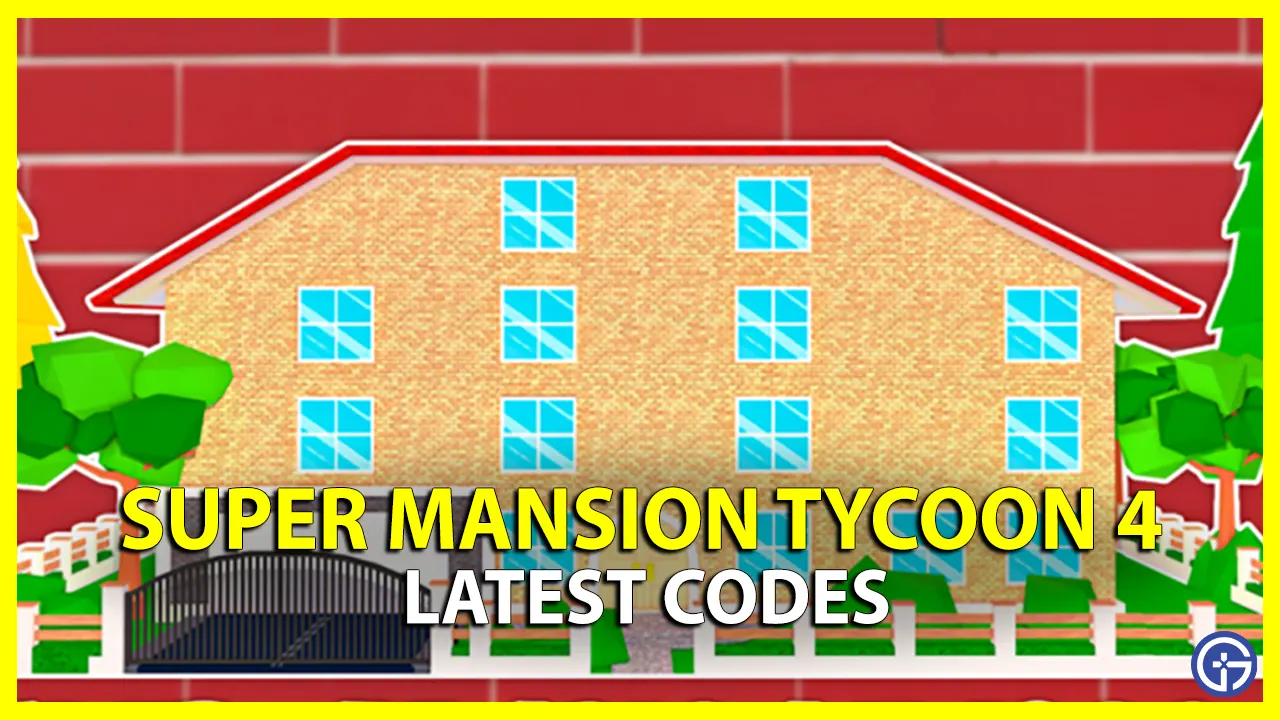 Latest And Active Codes For Super Mansion Tycoon 4