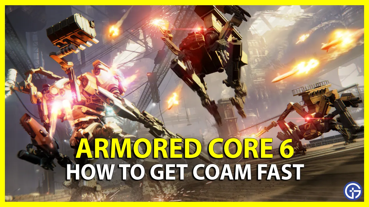 how to get coam fast in armored core 6