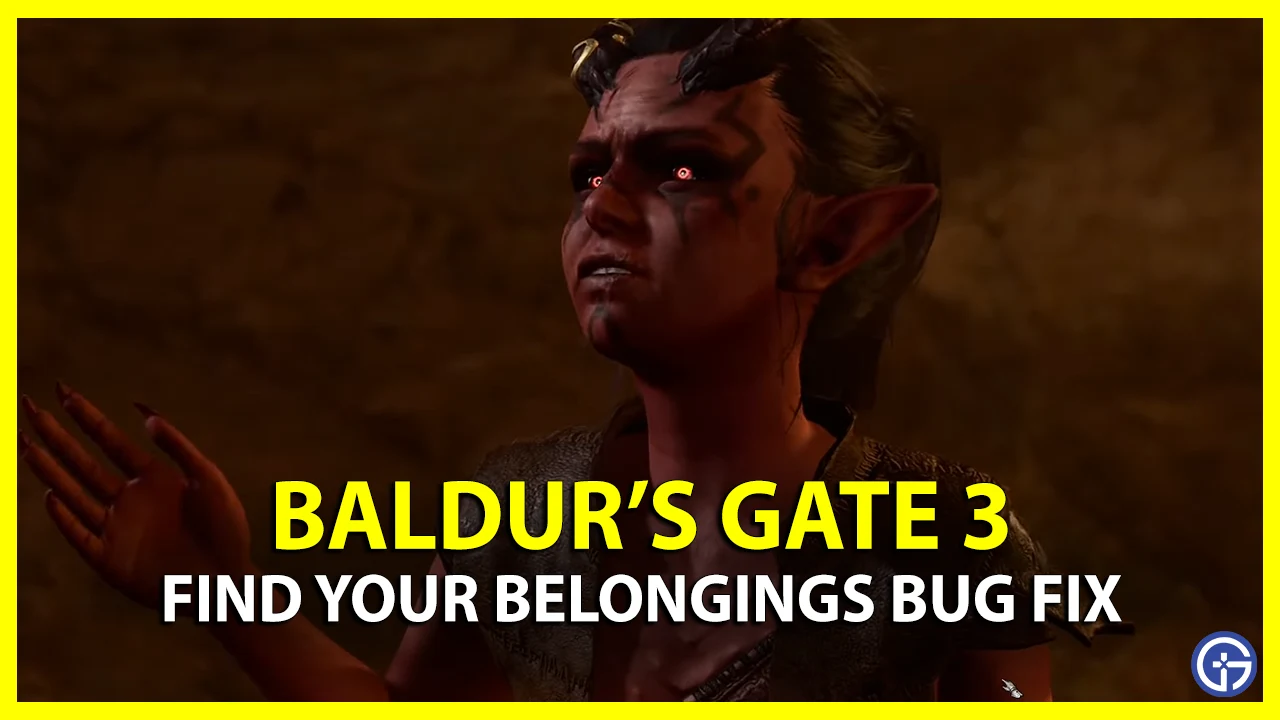 how to fix find your belongings quest bugged in baldur's gate 3
