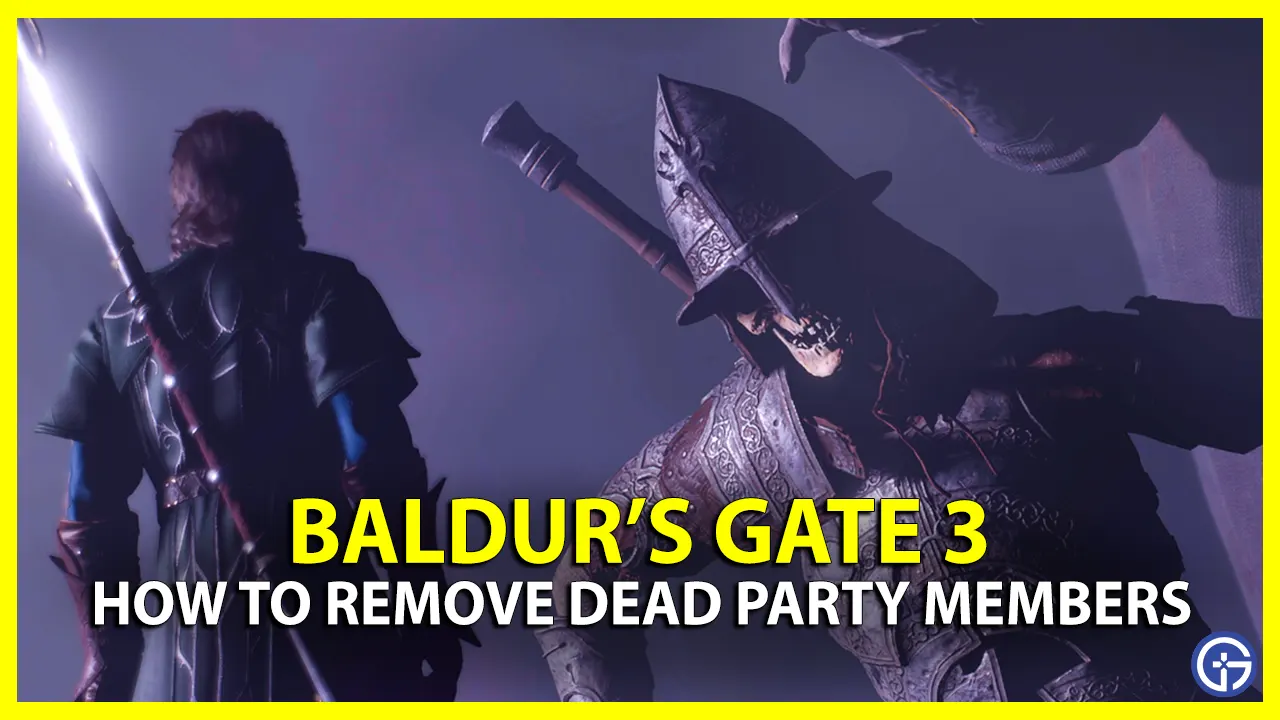 how to remove dead party members in baldur's gate 3