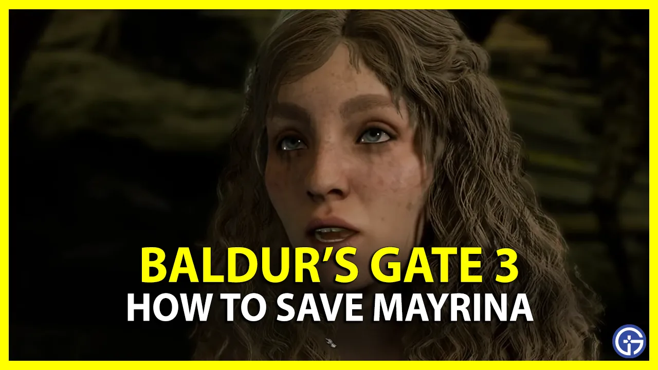 How To Save Mayrina In Baldur's Gate 3 - Gamer Tweak