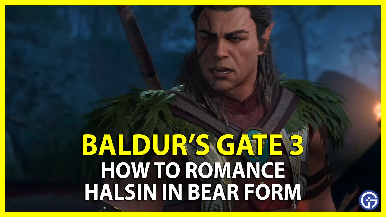 How To Romance Halsin (Bear Form) In Baldur's Gate 3