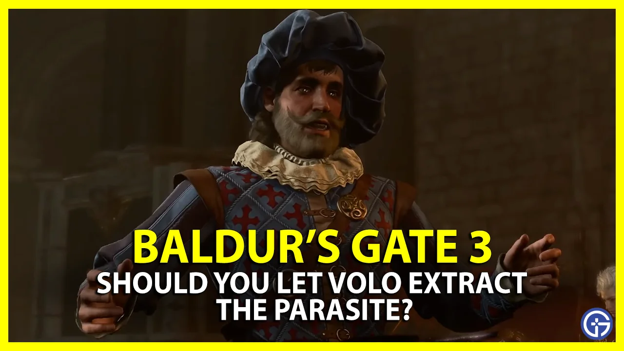 Should You Let Volo Extract The Parasite In BG3 Gamer Tweak   Baldurs Gate 3 Should You Let Volo Extract The Parasite.webp