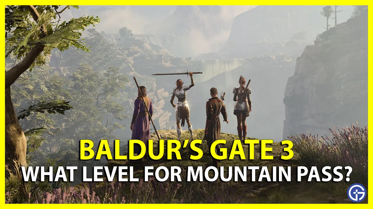 what level you should be for mountain pass in baldur's gate 3