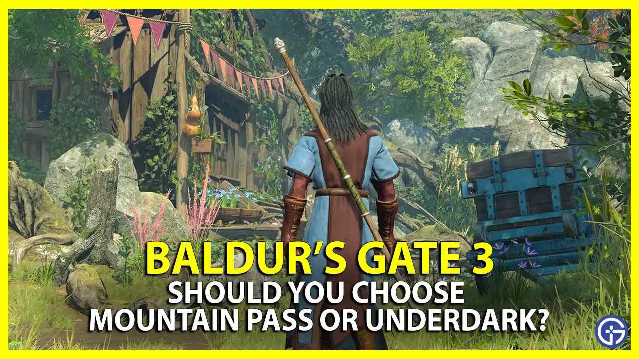 should you choose mountain pass or underdark in baldur's gate 3