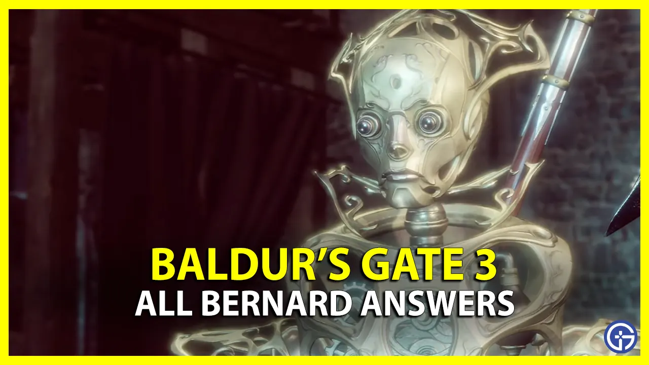 badlurs gate 3 bg3 bernard answers