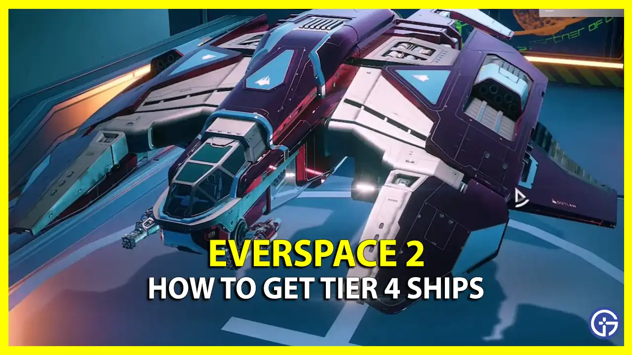 get tier 4 ships in everspace 2