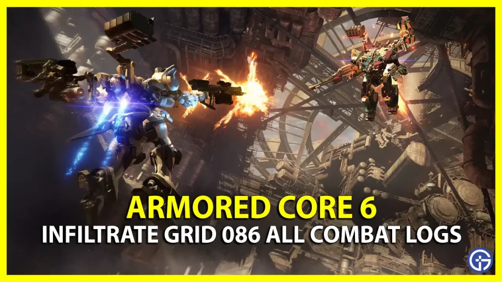 how to Get all Infiltrate Grid 086 combat logs in Armored Core 6