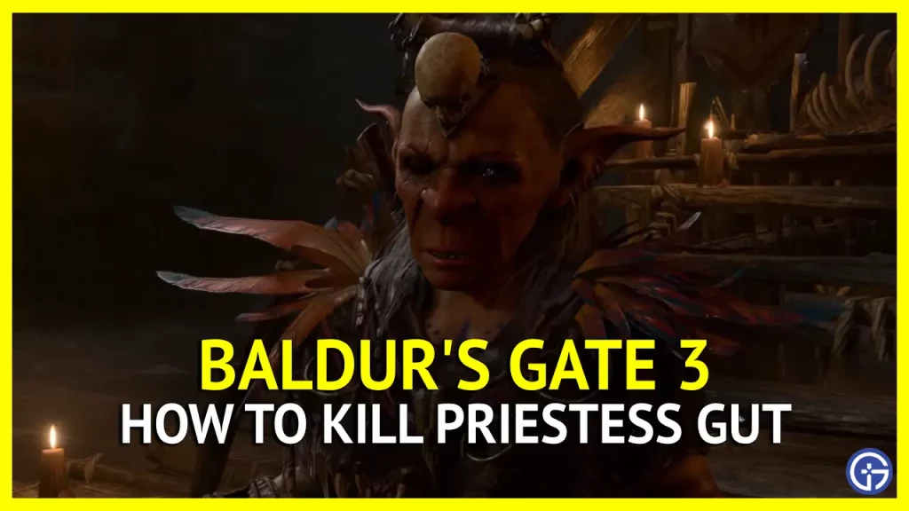 How To Kill Priestess Gut Without Fighting In Baldur's Gate 3 (BG3)