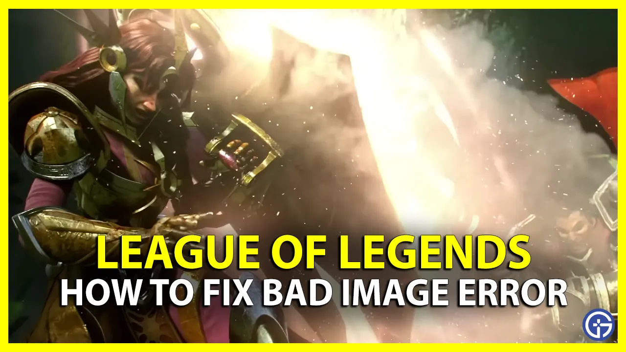 how to fix bad image error in league of legends