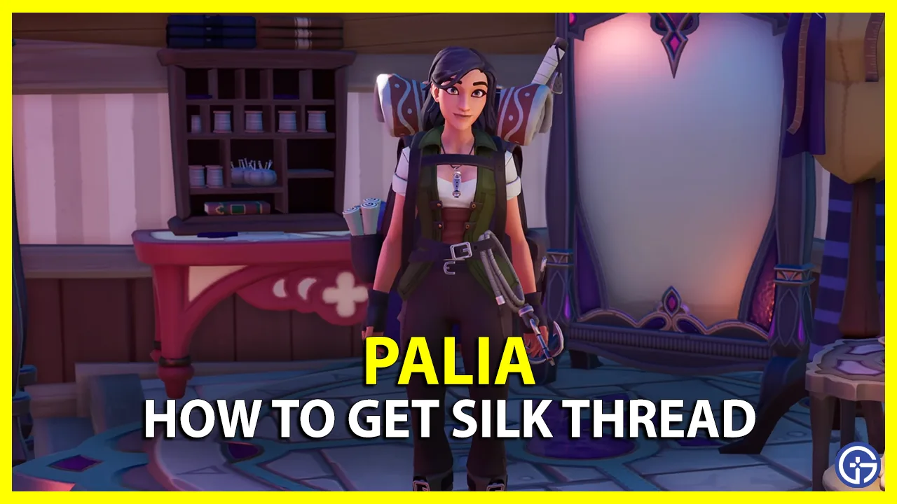 how to get silk thread in palia