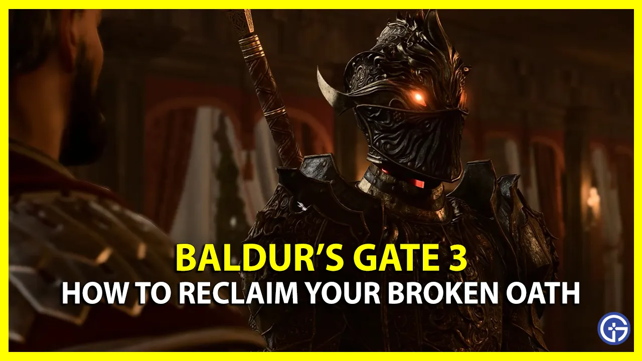 reclaim your broken oath in baldur's gate 3