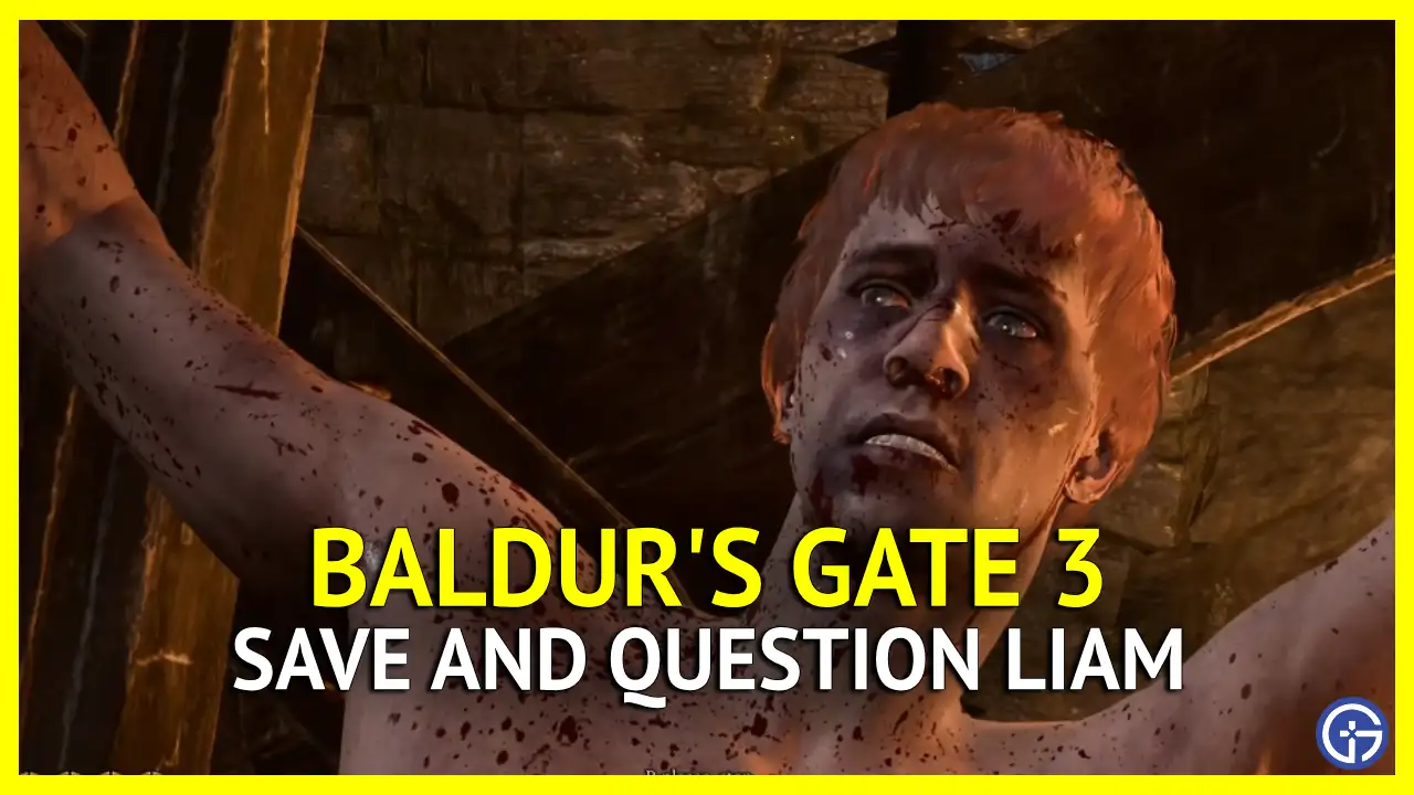 Baldur's Gate 3: How To Save Liam in BG3
