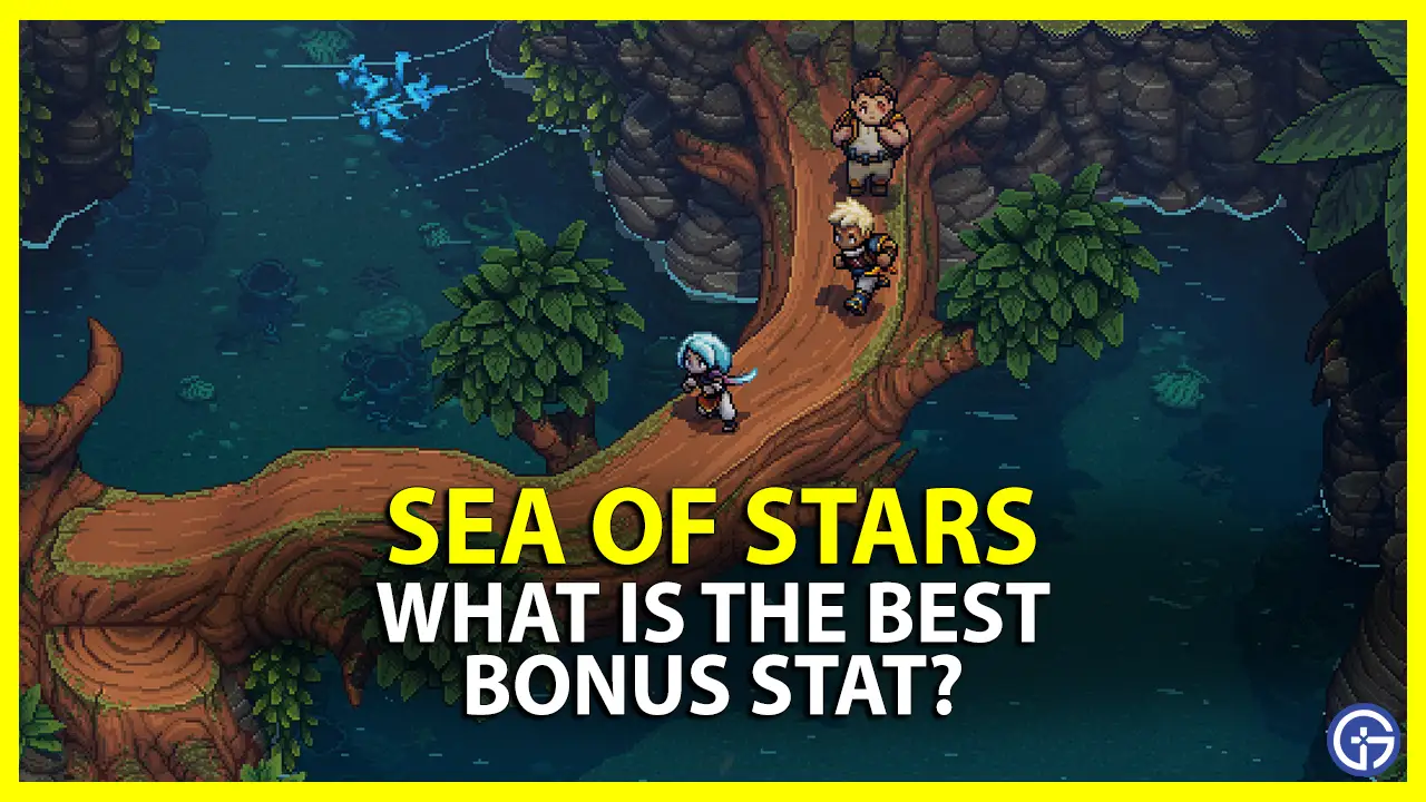 sea of stars bonus stats level up guide