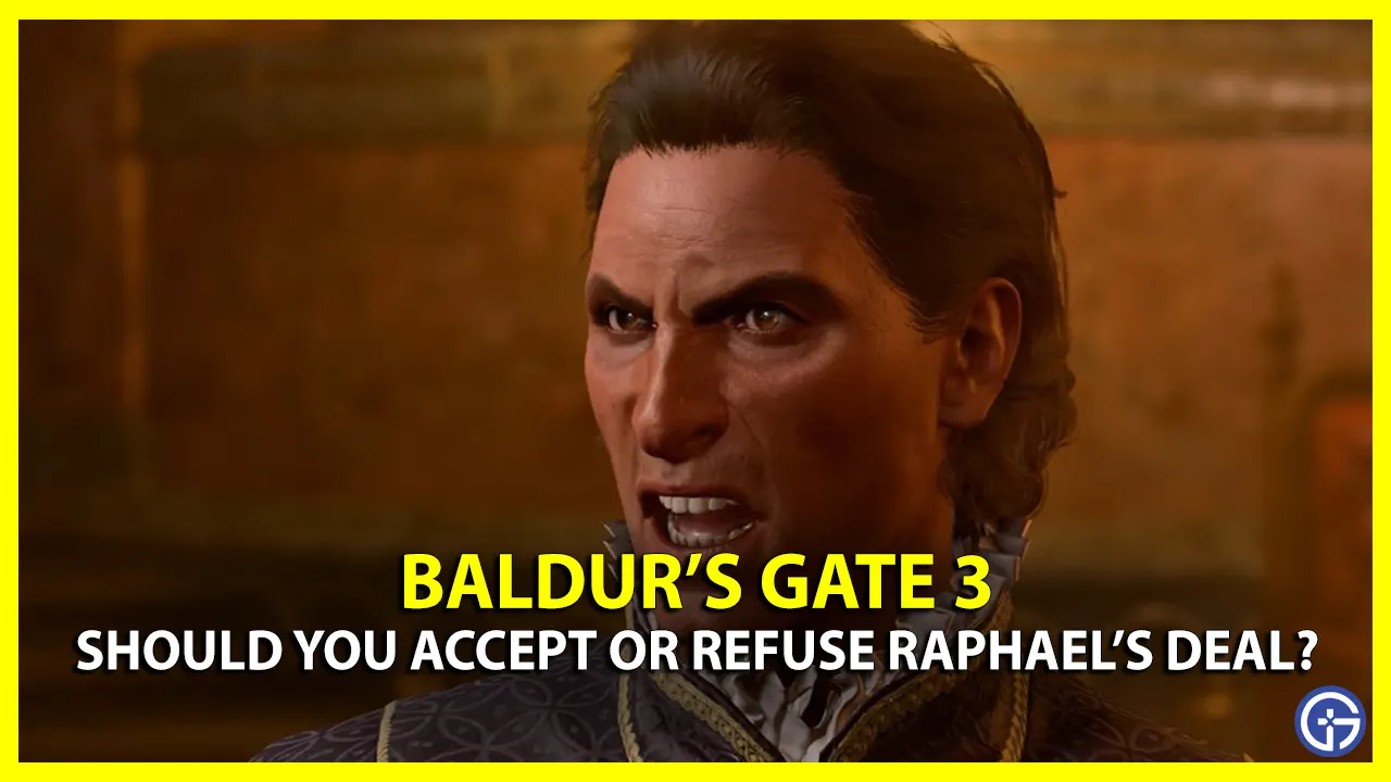 Baldurs Gate 3 should you Accept or Refuse Raphaels Deal