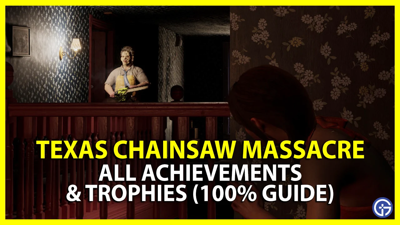 texas chainsaw massacre game achievements trophies guide