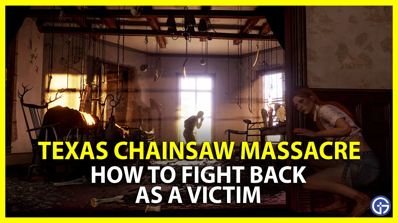 texas chainsaw massacre how to fight back