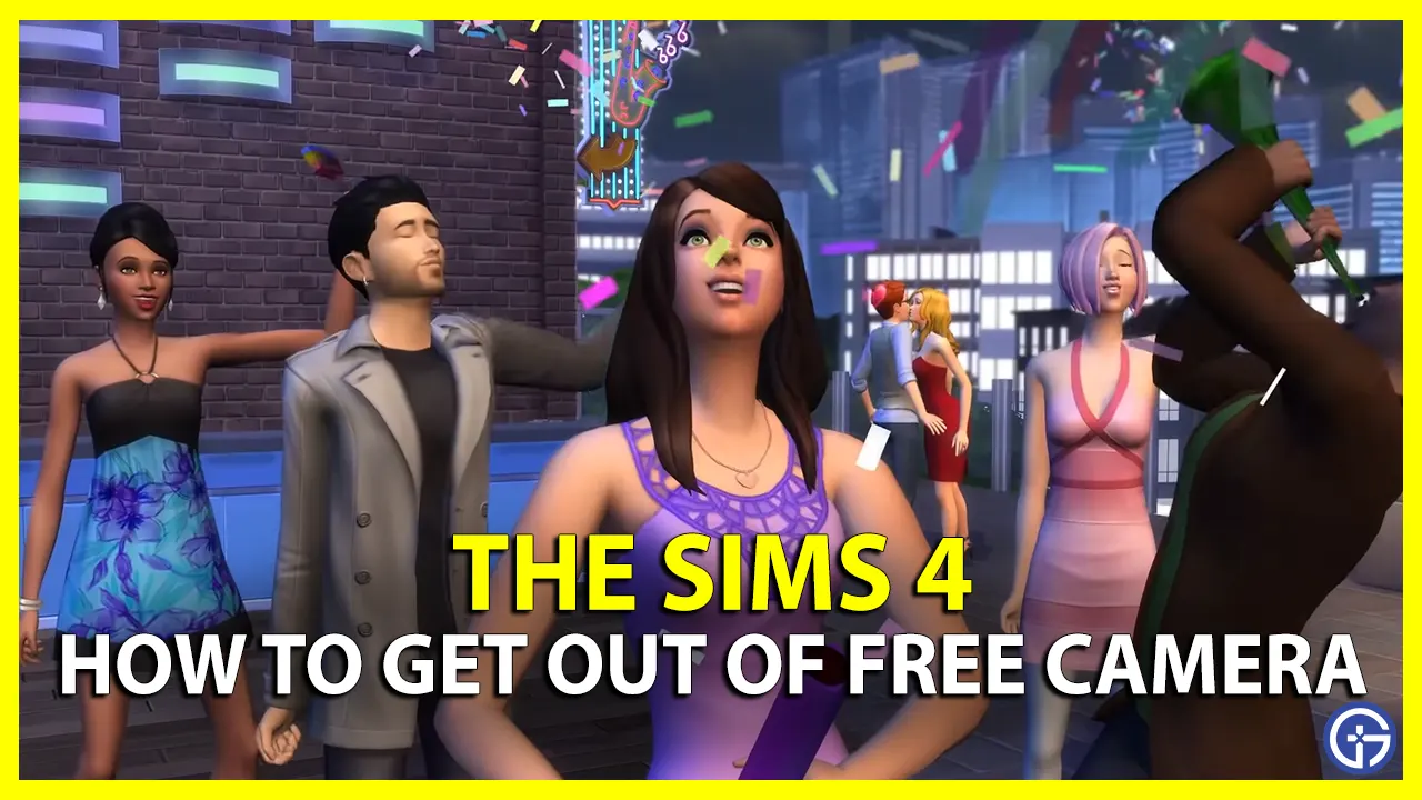 how to get out of free camera mode in the sims 4