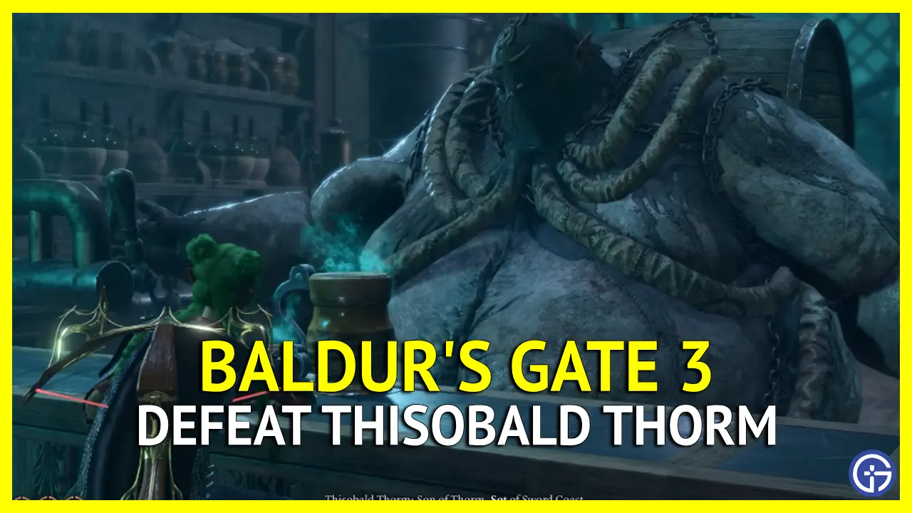 Baldur's Gate 3: How to Defeat Thisobald Thorm