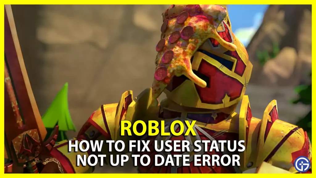 what is User Status Not Up to Date Error in Roblox how to fix it solutions working connection