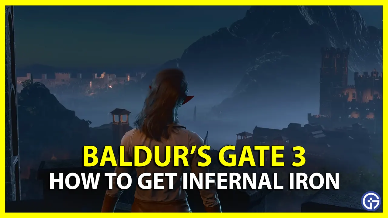 how to get Infernal Iron in Baldurs Gate 3