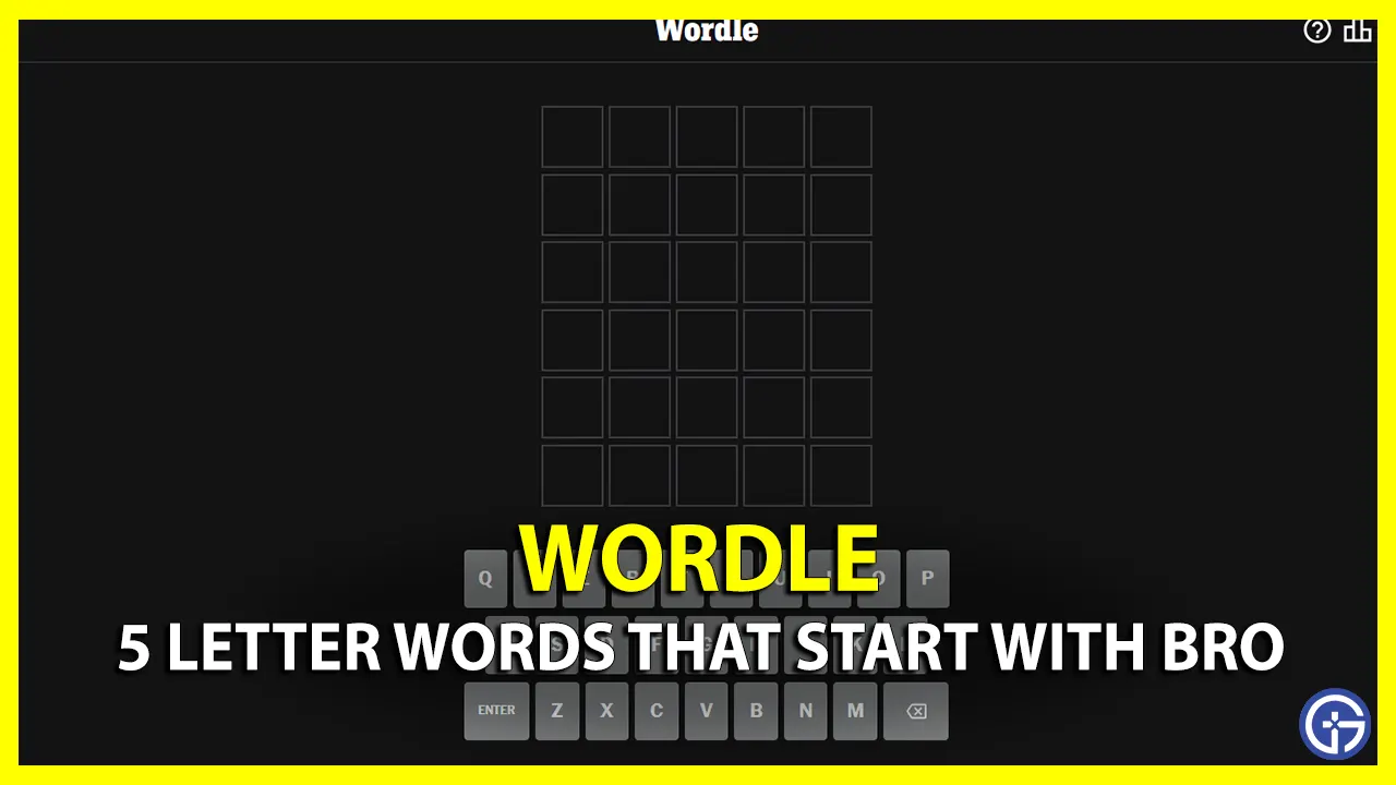 5 Letter Words Starting With Bro For Wordle Esports Zip