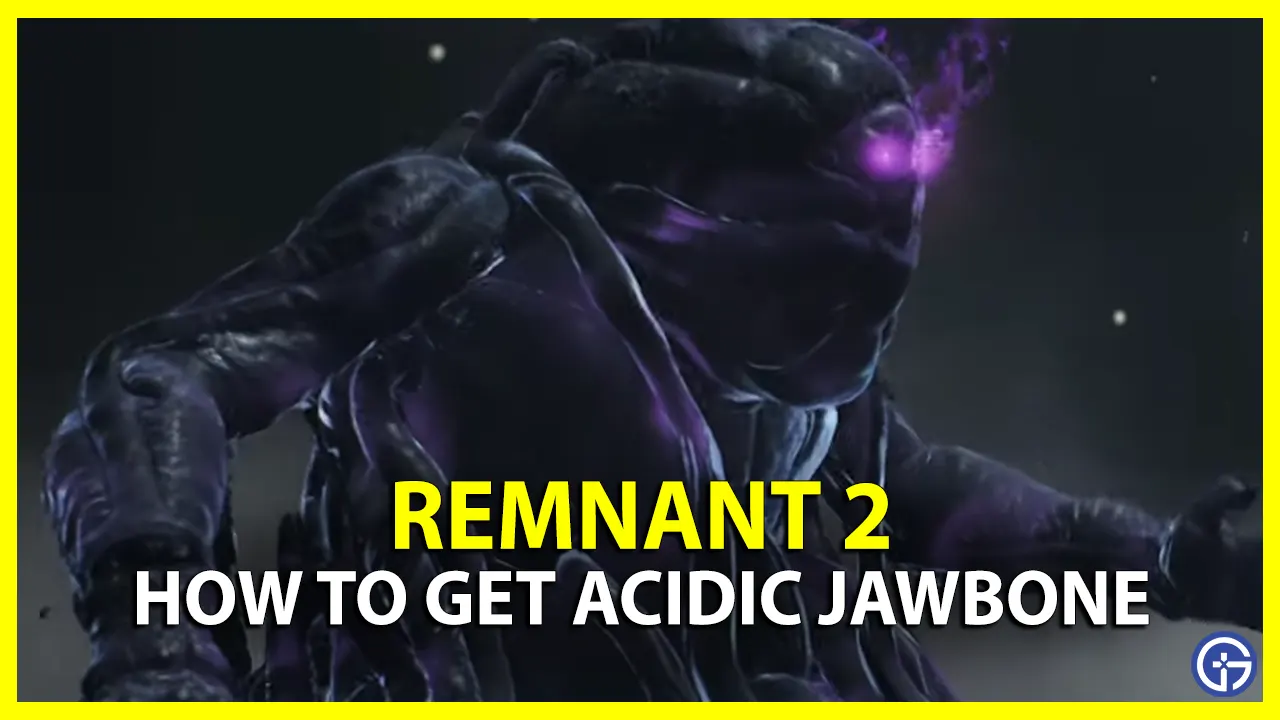 Acidic Jawbone In Remnant 2