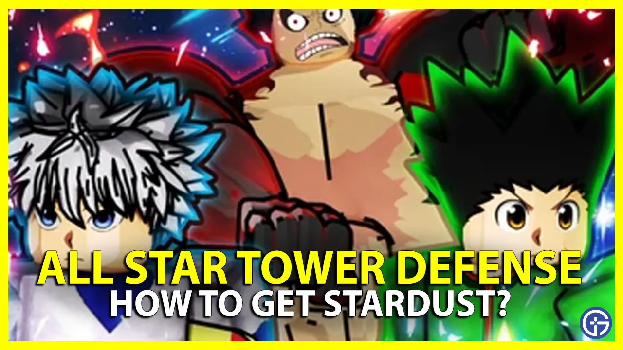 How To Get Stardust In All Star Tower Defense