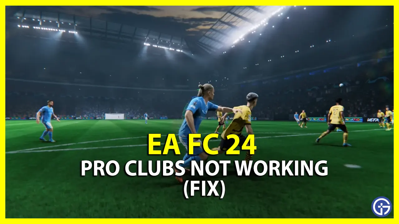 How to Fix EA FC 24 Pro Clubs Not Working