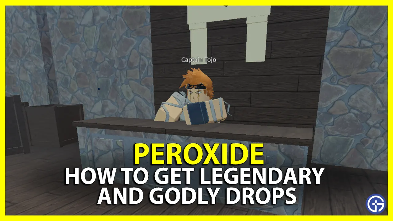 Get Legendary And Godly Drops In Peroxide