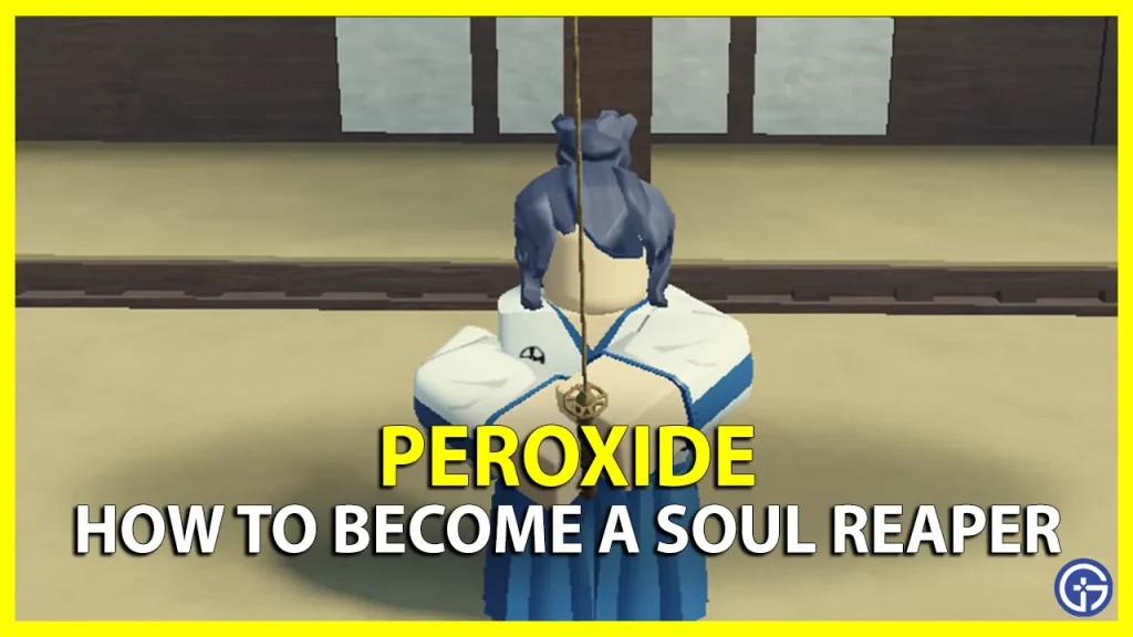 How To Become A Soul Reaper In Peroxide