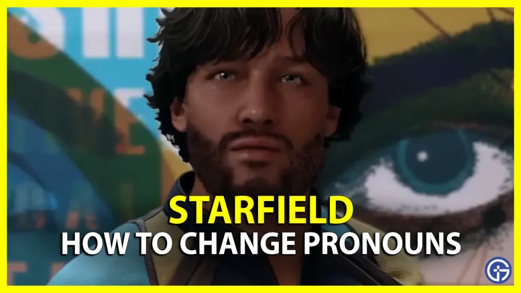 How To Change Pronouns In Starfield