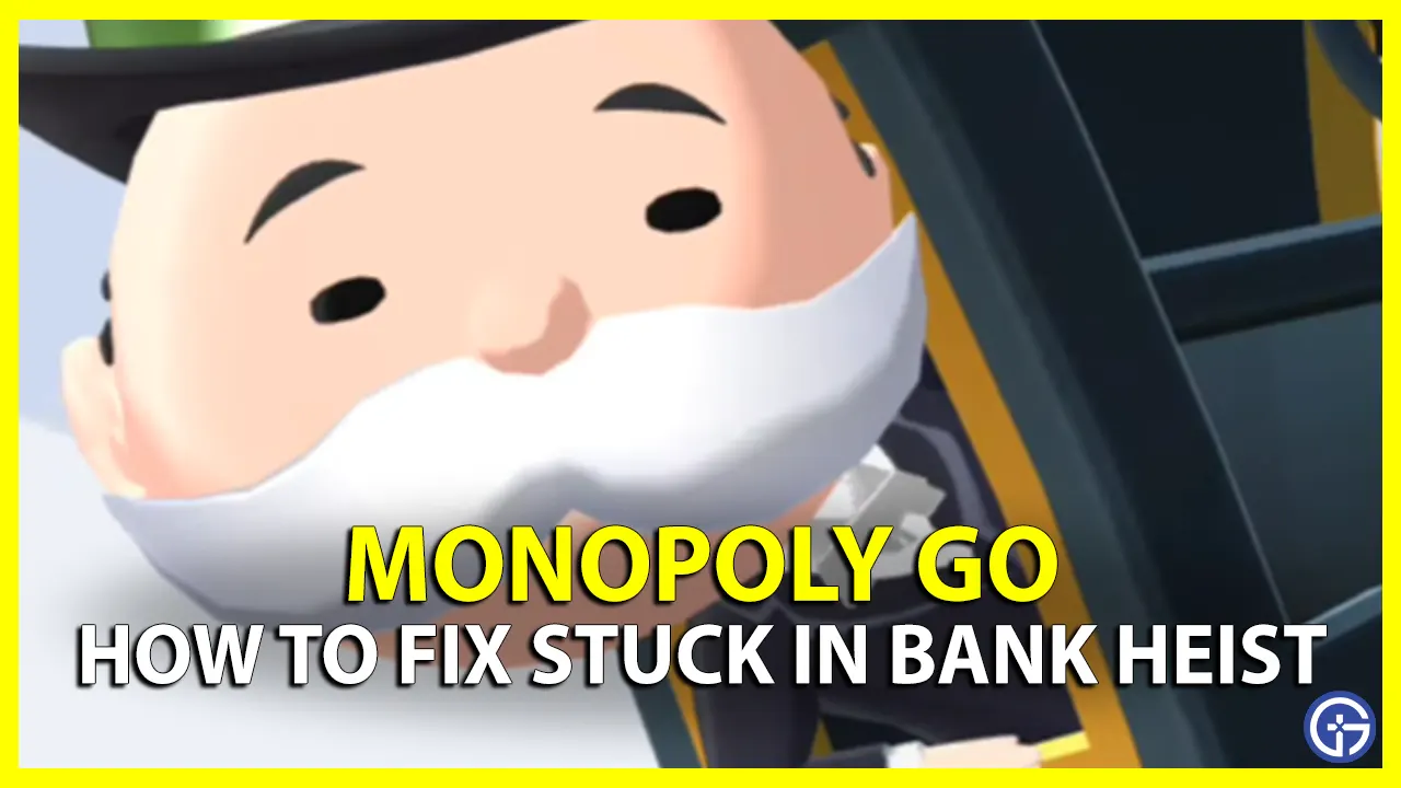 How To Fix Monopoly Go Stuck On Bank Heist