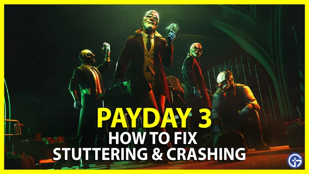 How To Fix Stuttering, crashing and lagging issue in Payday 3