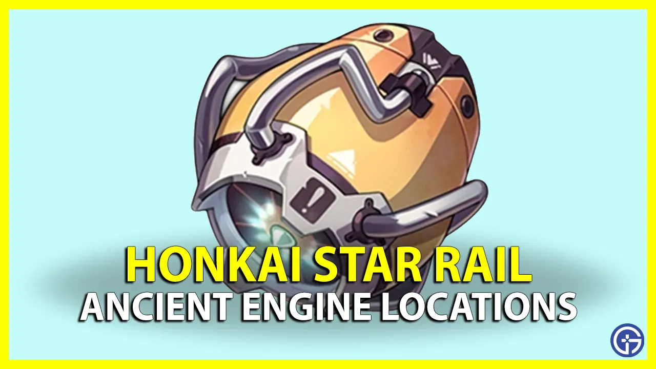 How To Get An Ancient Engine In Honkai Star Rail