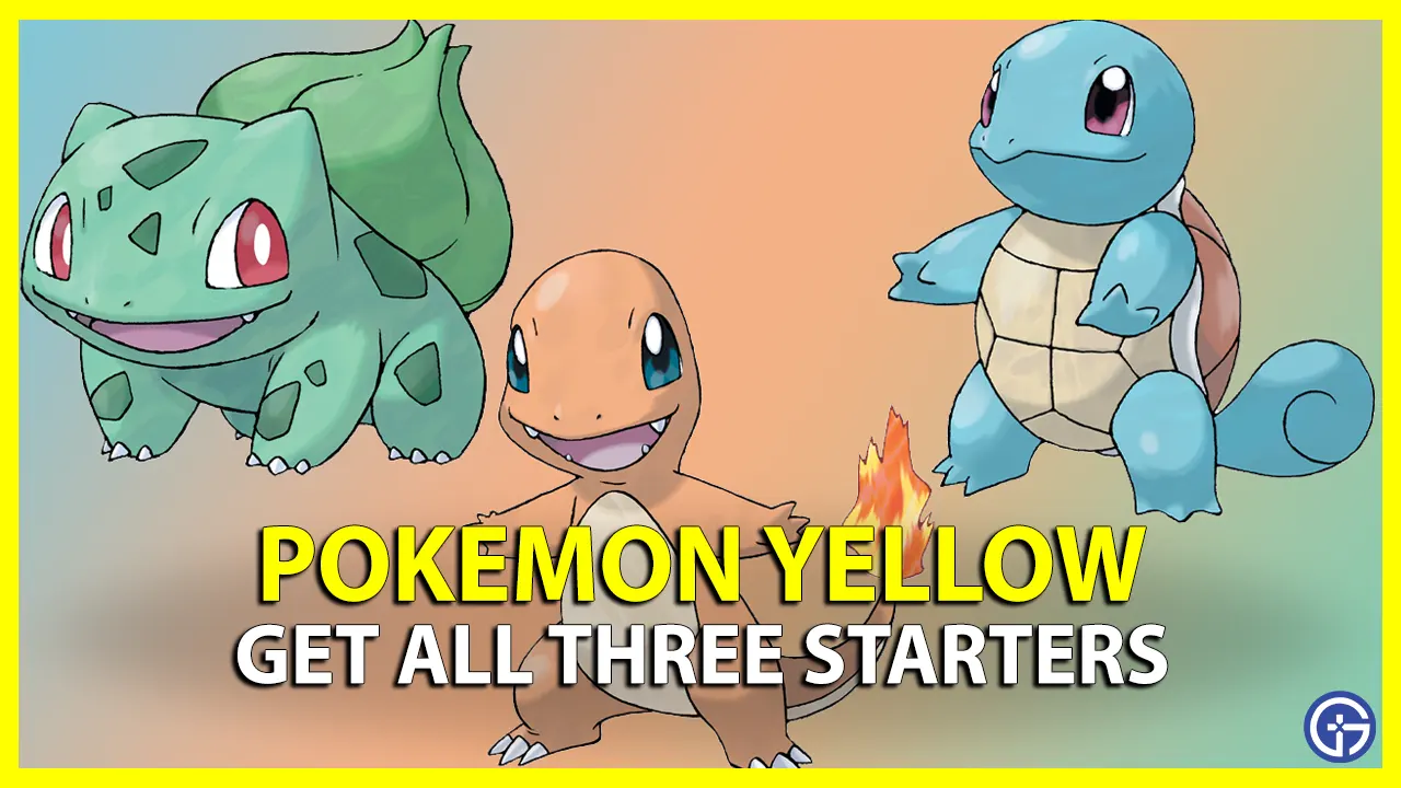 Pokemon Yellow How To Get All Three Starters