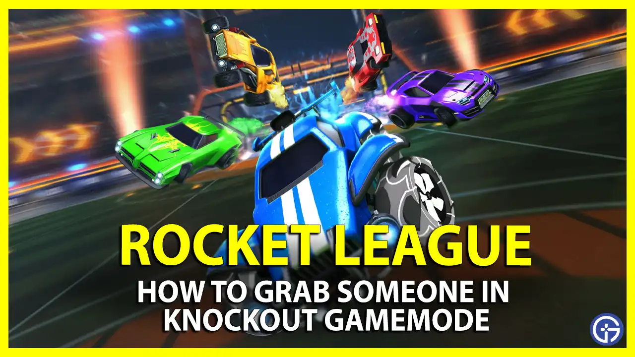 How To Grab Someone In Knockout Rocket League